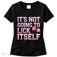 Lollipop Lick It Not Going To Lick Itself Candy Sweet Women's T-Shirt thumb 0
