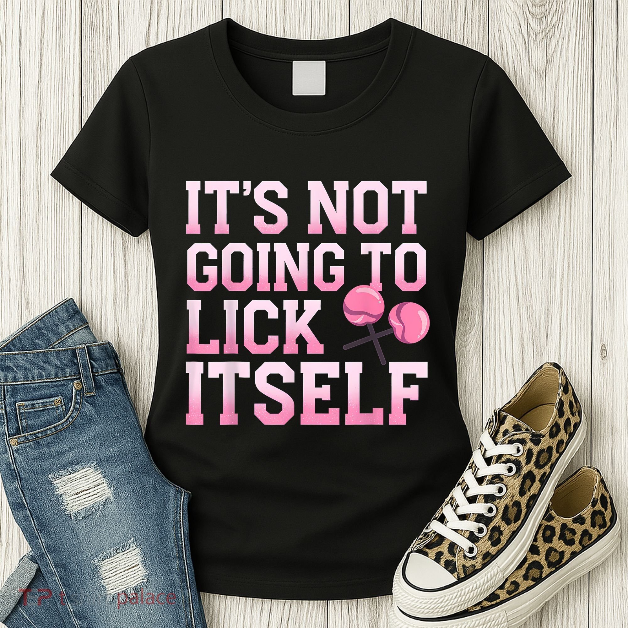 Lollipop Lick It Not Going To Lick Itself Candy Sweet Women's T-Shirt