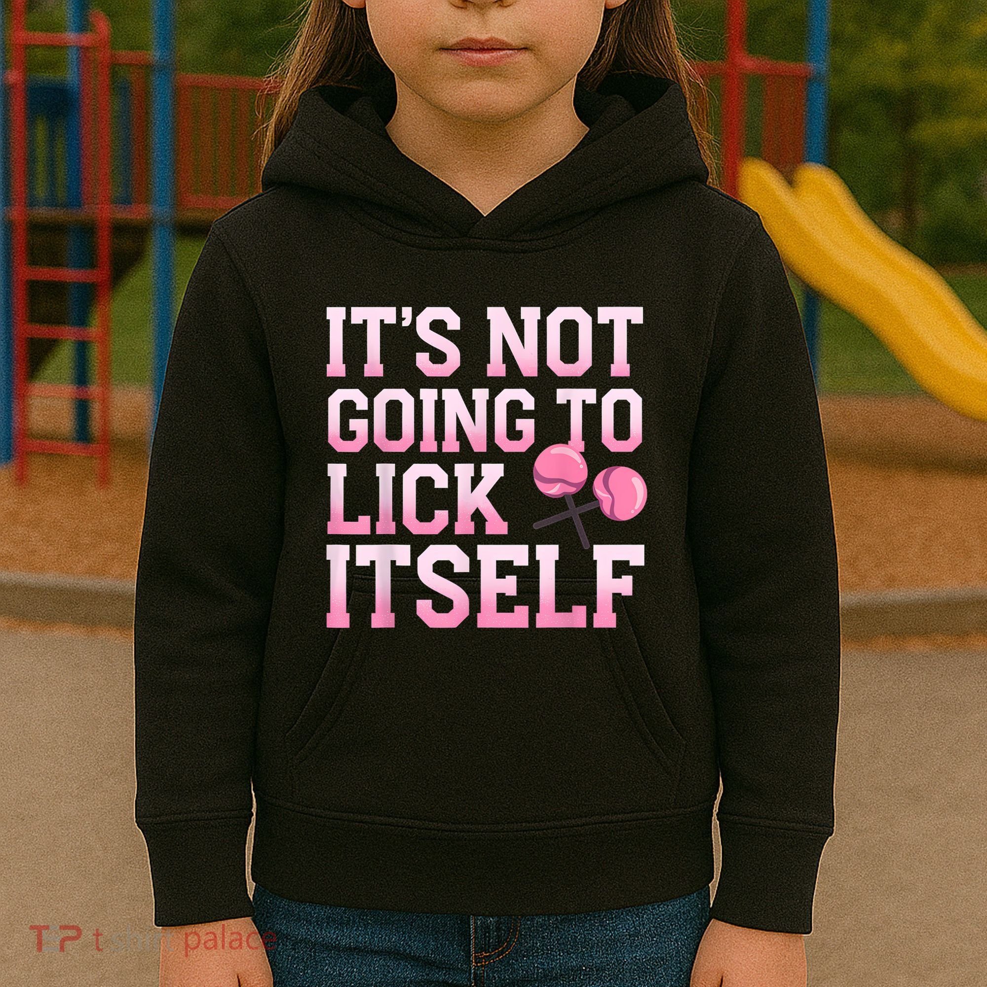 Lollipop Lick It Not Going To Lick Itself Candy Sweet Kids Hoodie