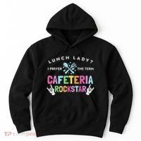 Lunch Lady I Prefer The Term Cafeteria Rockstar Lunch Lady Hoodie thumb 0