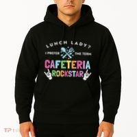 Lunch Lady I Prefer The Term Cafeteria Rockstar Lunch Lady Hoodie thumb 2