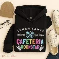 Lunch Lady I Prefer The Term Cafeteria Rockstar Lunch Lady Hoodie thumb 4