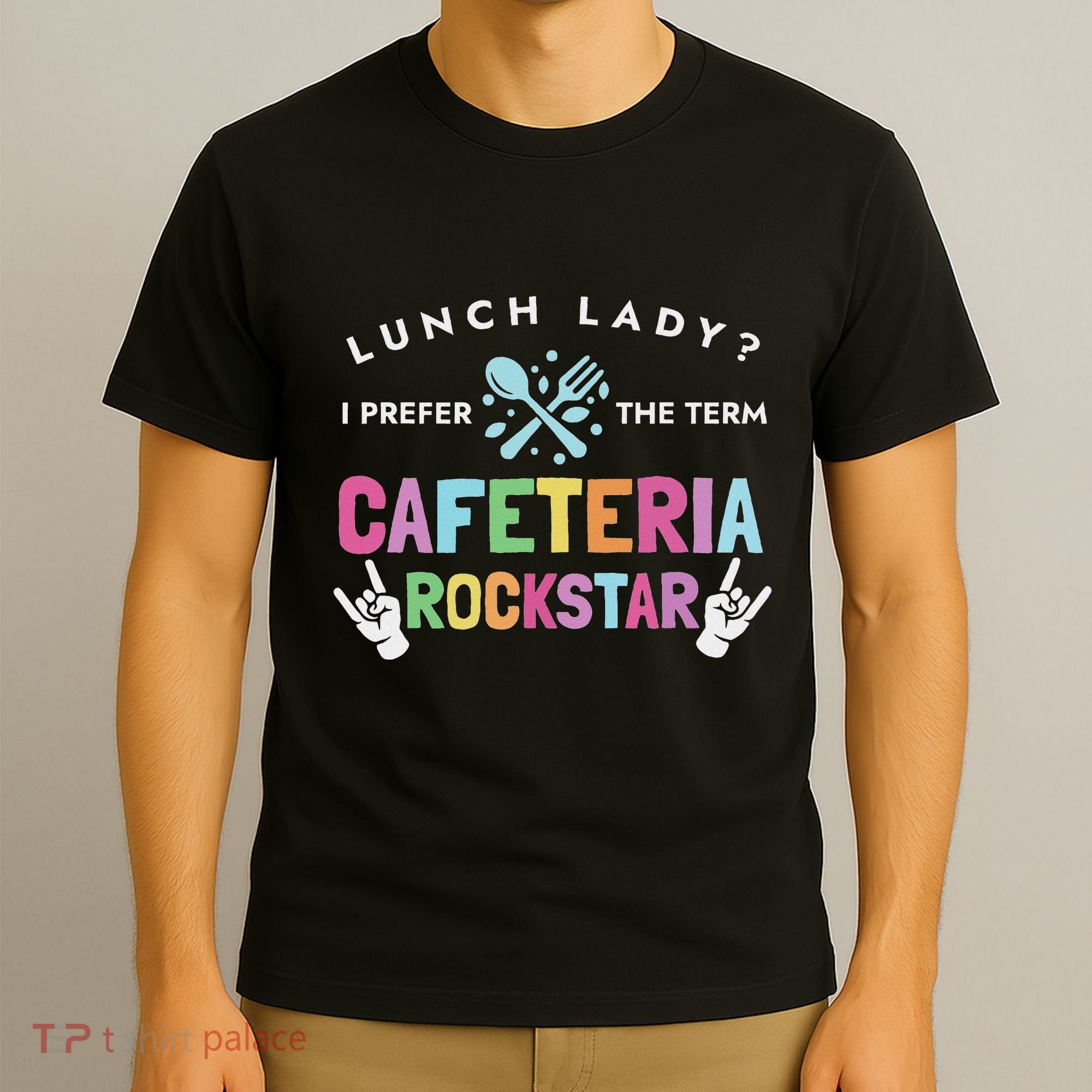 Lunch Lady I Prefer The Term Cafeteria Rockstar Lunch Lady T-Shirt
