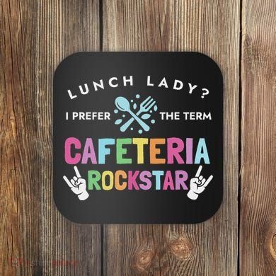 Lunch Lady I Prefer The Term Cafeteria Rockstar Lunch Lady Coaster