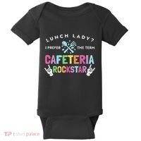 Lunch Lady I Prefer The Term Cafeteria Rockstar Lunch Lady Baby Bodysuit thumb 0
