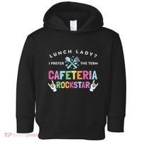 Lunch Lady I Prefer The Term Cafeteria Rockstar Lunch Lady Toddler Hoodie thumb 0