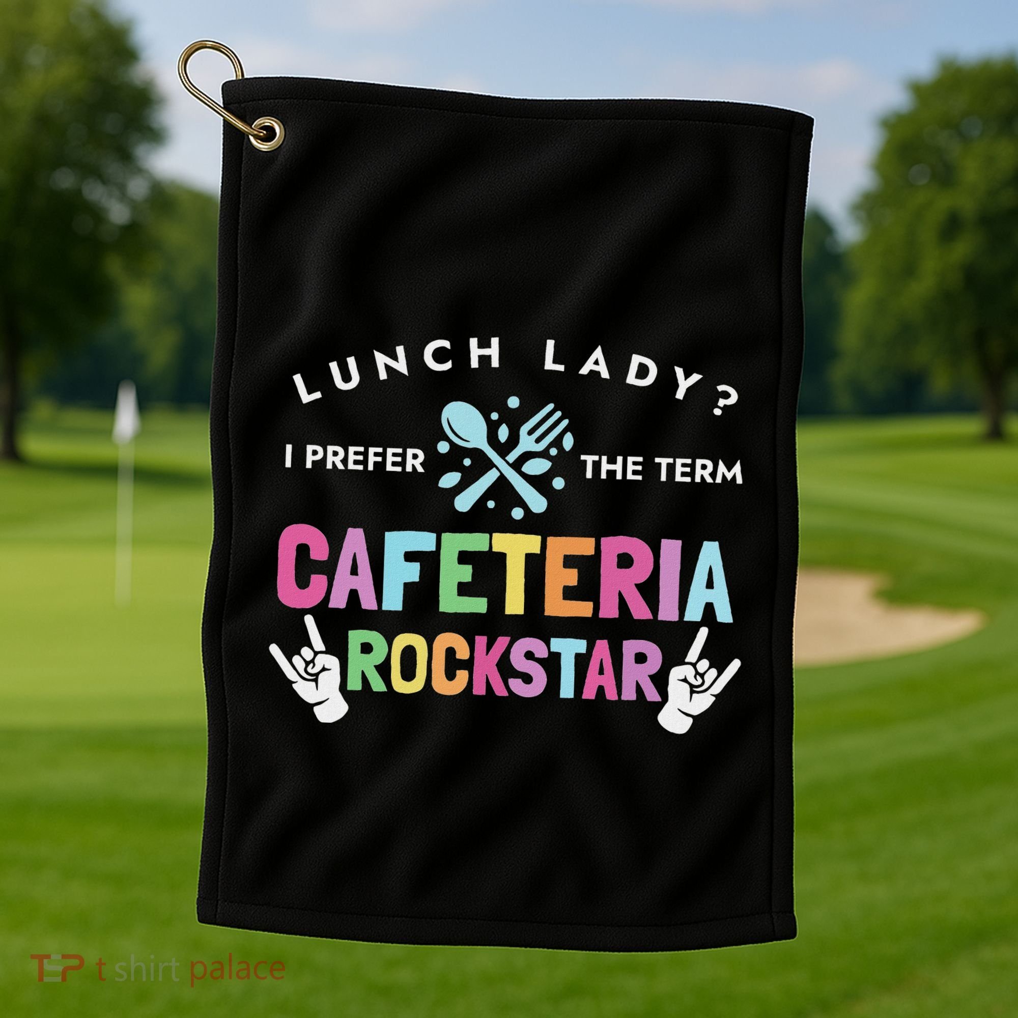 Lunch Lady I Prefer The Term Cafeteria Rockstar Lunch Lady Golf Towel