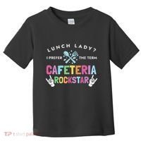 Lunch Lady I Prefer The Term Cafeteria Rockstar Lunch Lady Toddler T-Shirt thumb 0