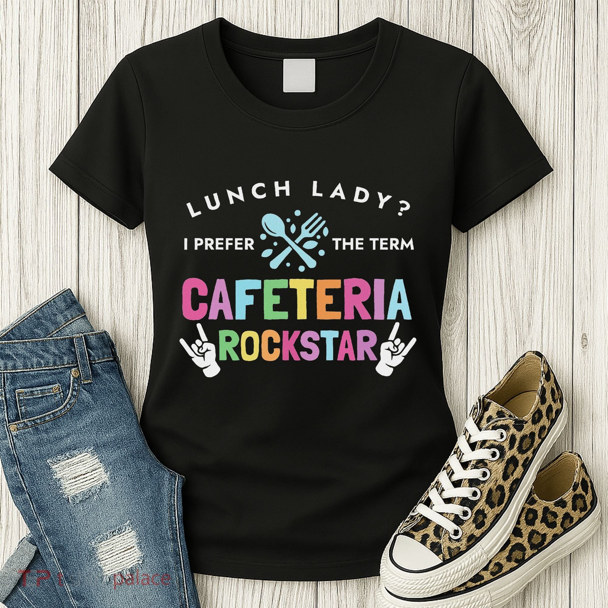Lunch Lady I Prefer The Term Cafeteria Rockstar Lunch Lady Women's T-Shirt