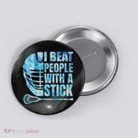 Lacrosse Lax I Beat People With A Stick Button thumb 0