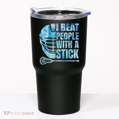 Lacrosse Lax I Beat People With A Stick Tumbler