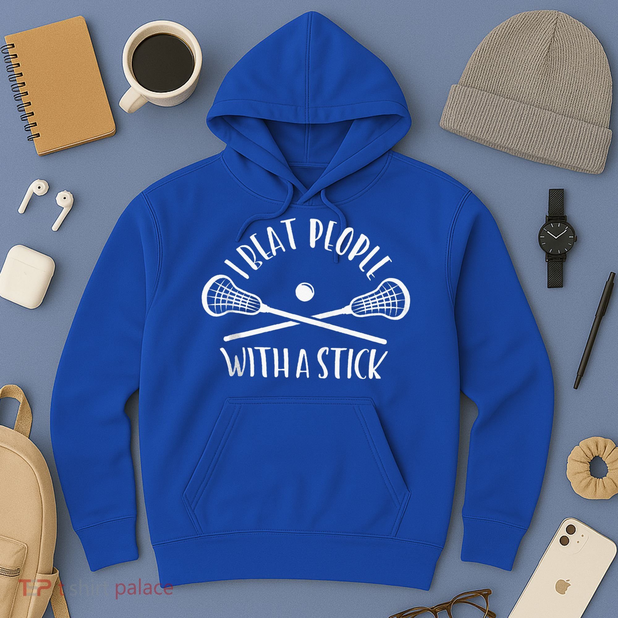 Lacrosse Lax I Beat People With A Stick Hoodie