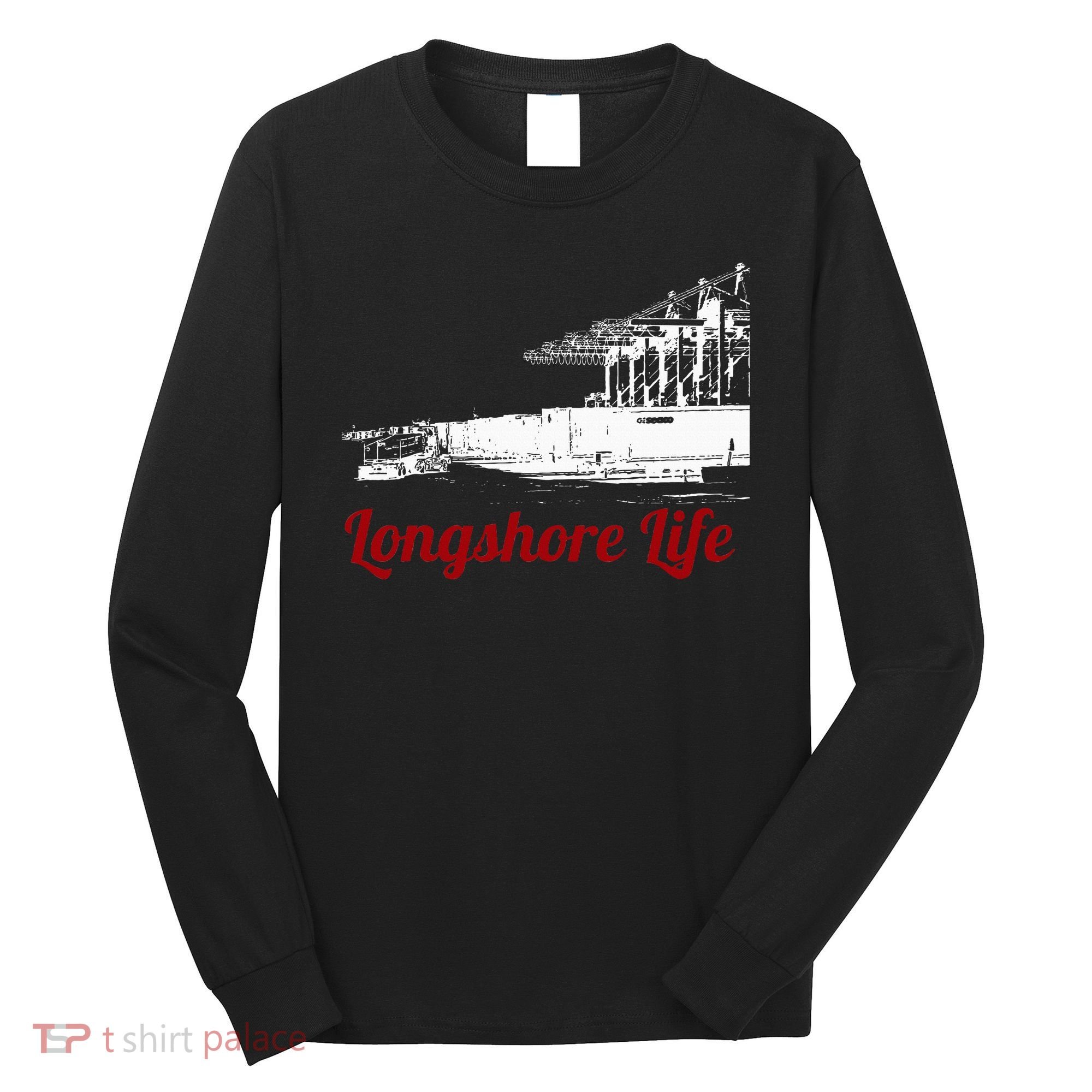 Longshore Life Ilwu Cranes Containers Utr Long Sleeve Shirt