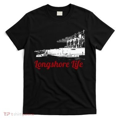 Longshore Life Ilwu Cranes Containers Utr T-Shirt