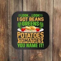 Look Look I Got Beans Greens Potatoes Tomatoes You Name It Coaster thumb 0