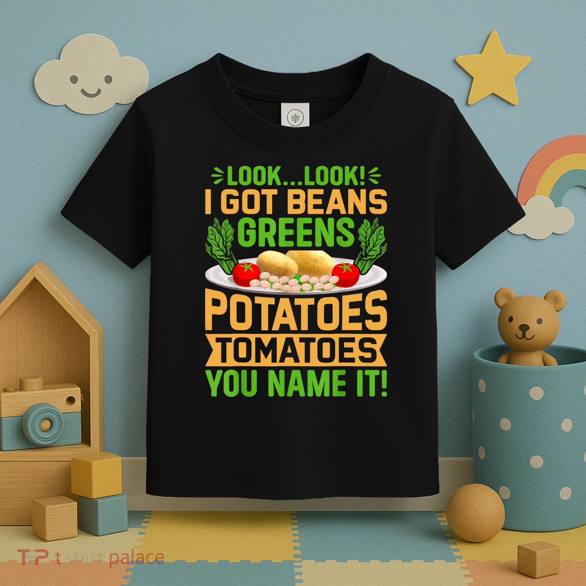 Look Look I Got Beans Greens Potatoes Tomatoes You Name It Toddler T-Shirt