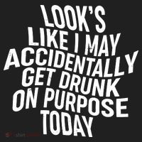 Look's Like I May Accidently Get Drunk On Purpose Today Tumbler thumb 3