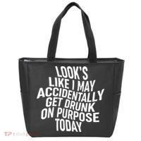 Look's Like I May Accidently Get Drunk On Purpose Today Tote Bag thumb 0