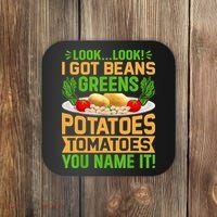Look Look I Got Beans Greens Potatoes Tomatoes You Name It Coaster thumb 0