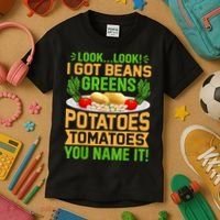 Look Look I Got Beans Greens Potatoes Tomatoes You Name It Kids T-Shirt thumb 3