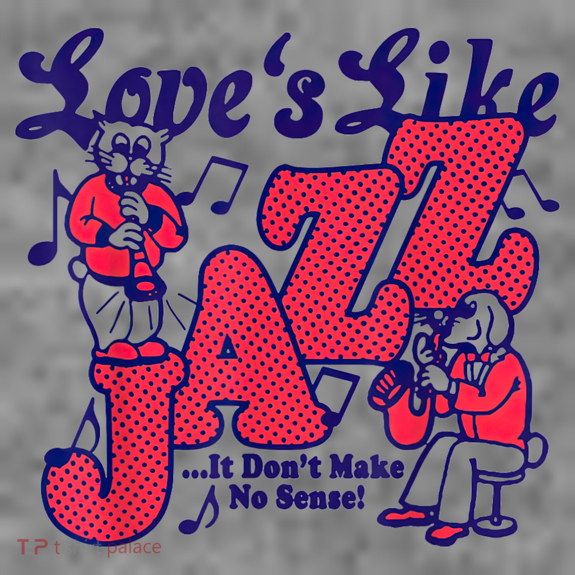 LoveS Like Jazz...It DonT Make No Sense Toddler Hoodie