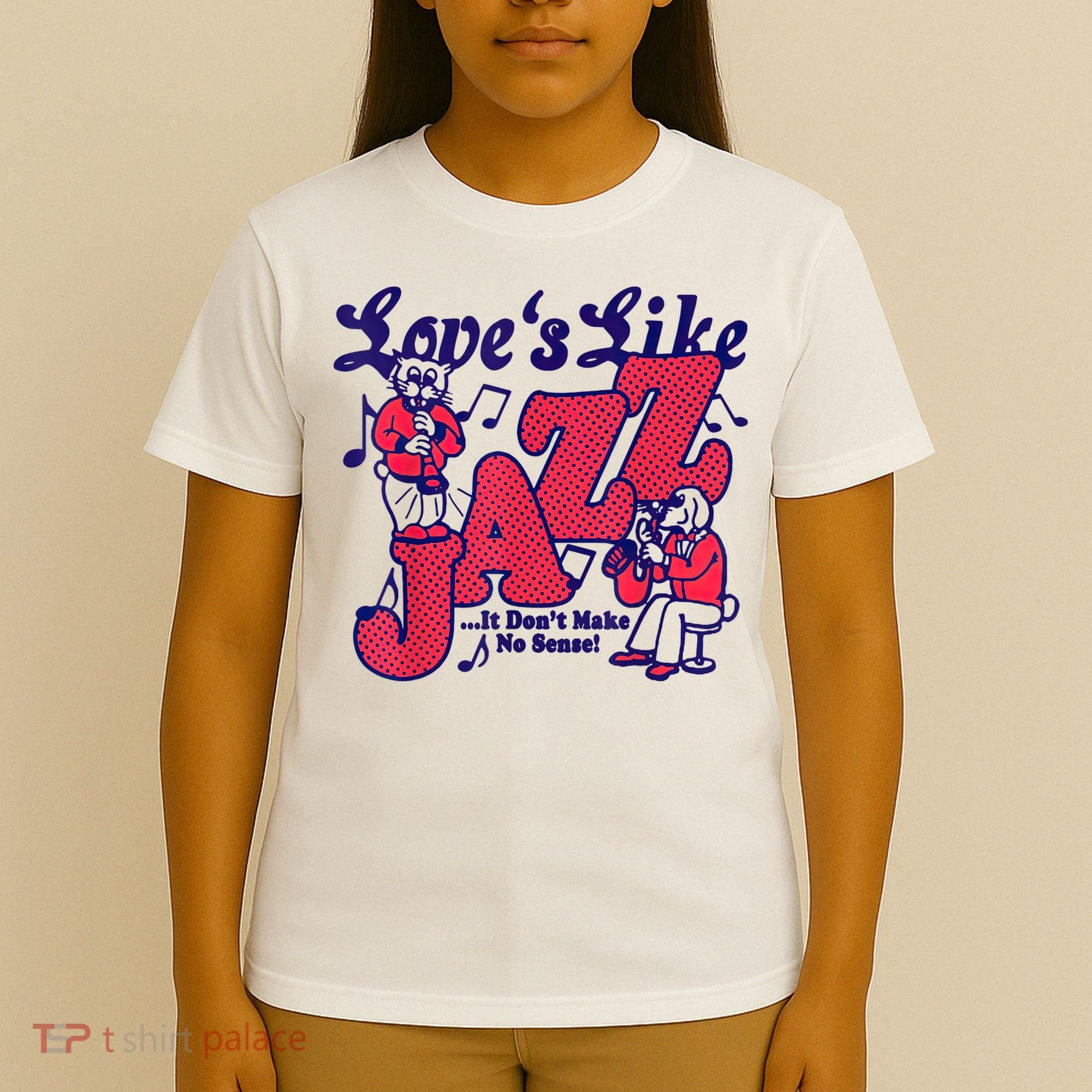 LoveS Like Jazz...It DonT Make No Sense T-Shirt