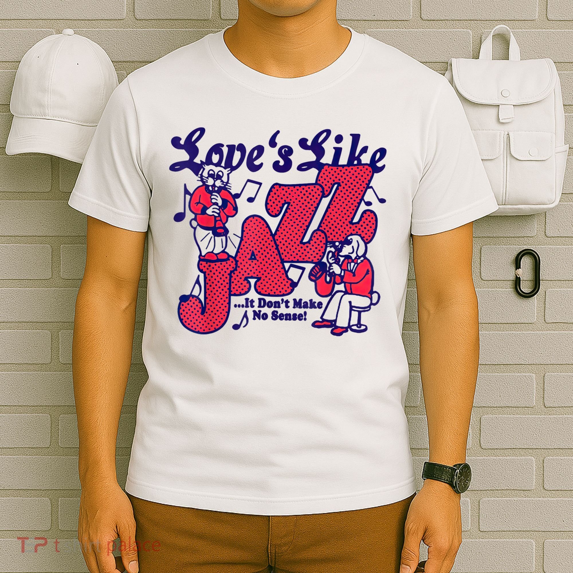 LoveS Like Jazz...It DonT Make No Sense T-Shirt