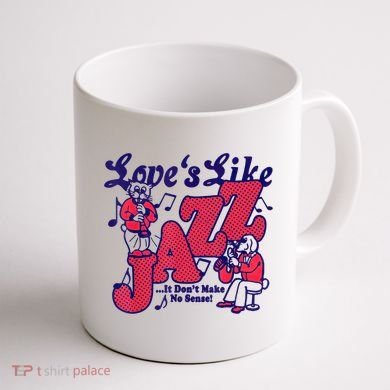 LoveS Like Jazz...It DonT Make No Sense Coffee Mug back