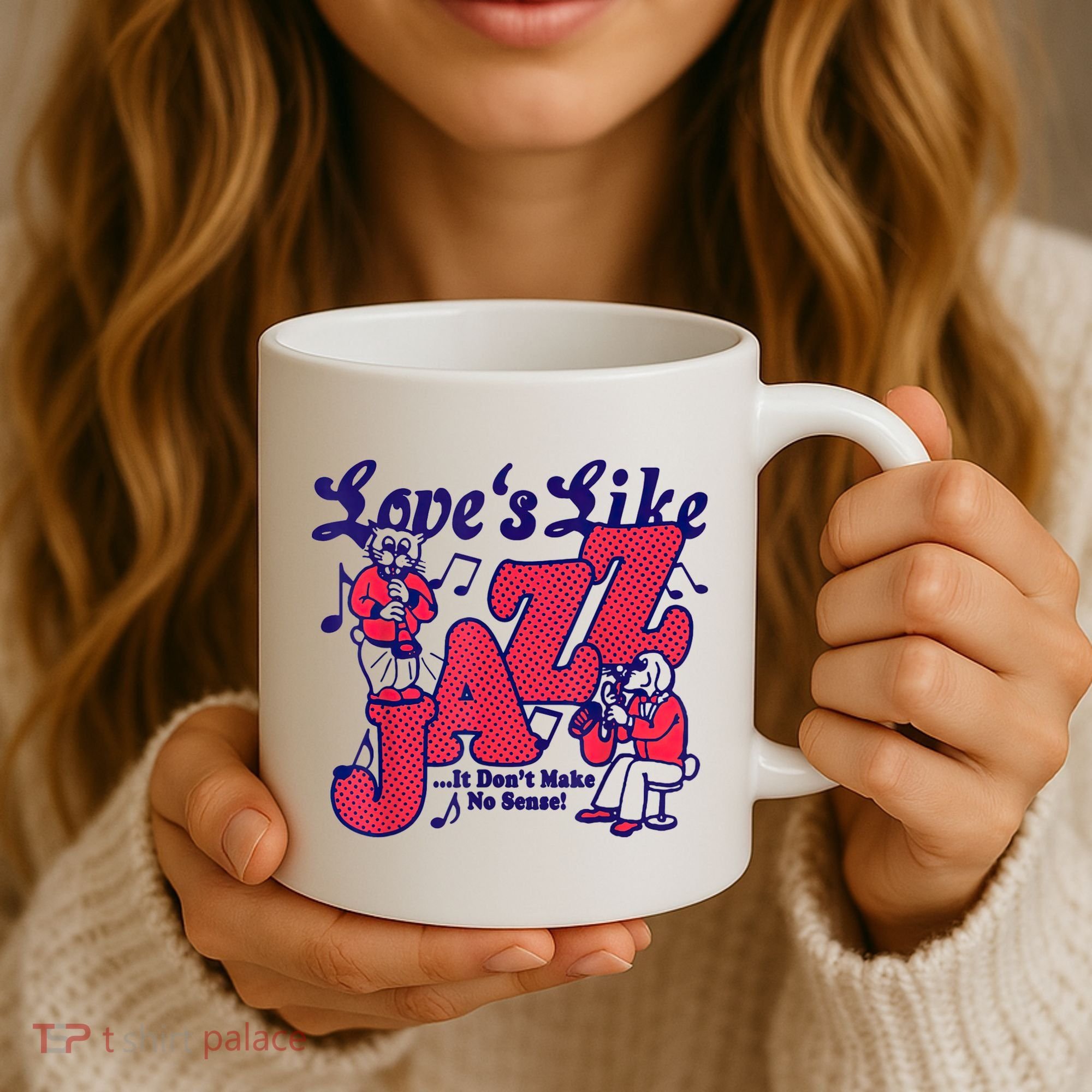 LoveS Like Jazz...It DonT Make No Sense Coffee Mug