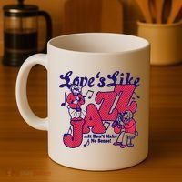 LoveS Like Jazz...It DonT Make No Sense Coffee Mug thumb 4