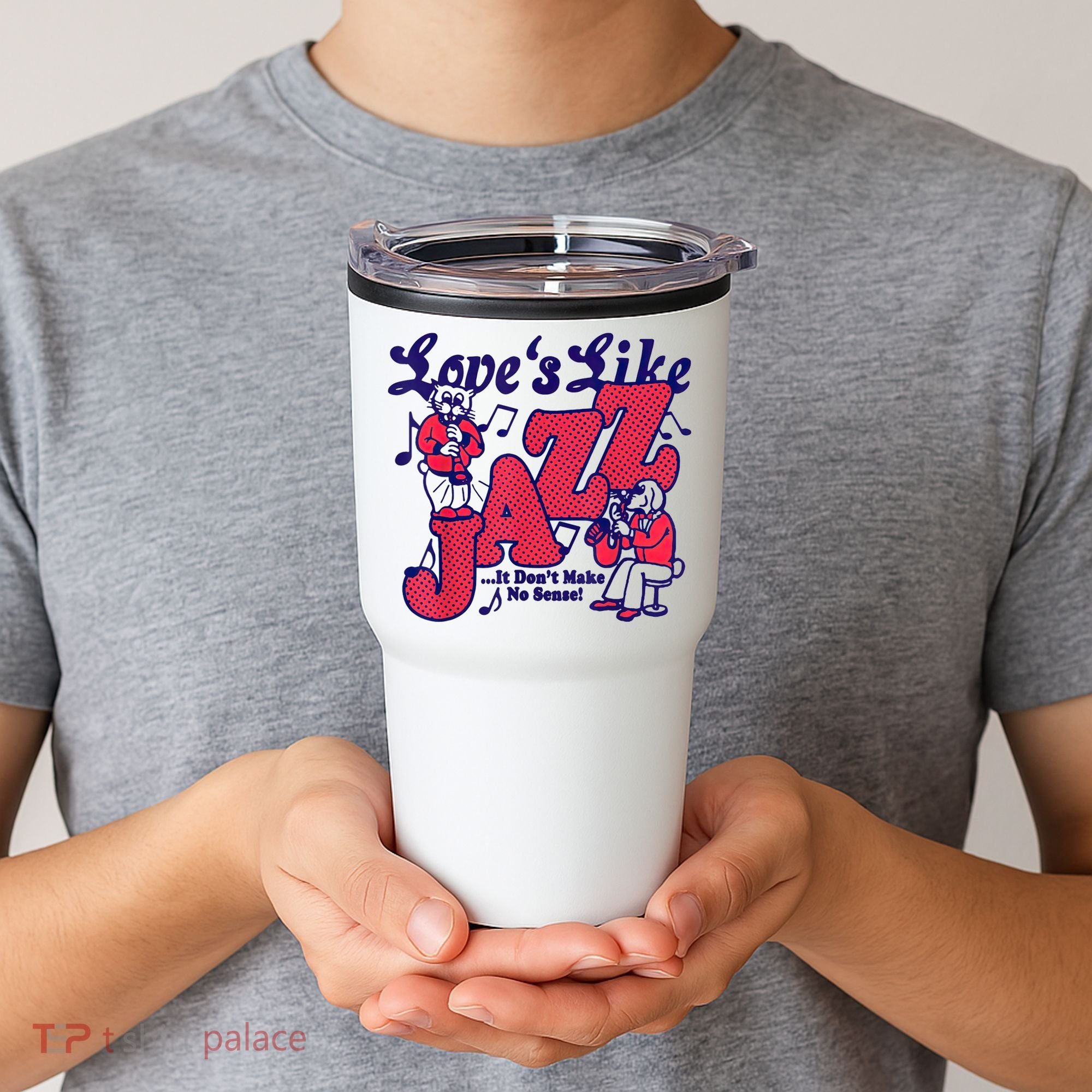 LoveS Like Jazz...It DonT Make No Sense Tumbler