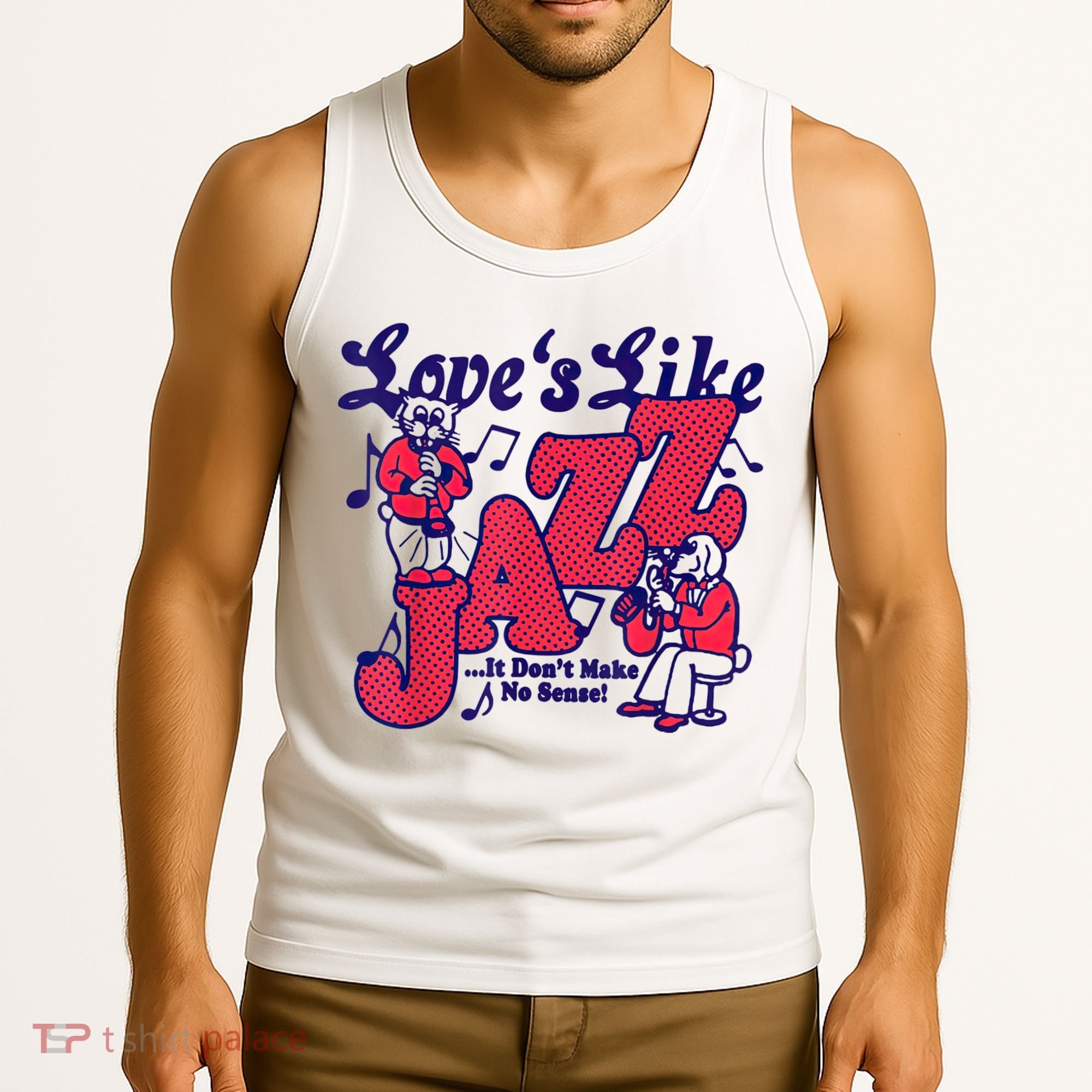 LoveS Like Jazz...It DonT Make No Sense Tank Top
