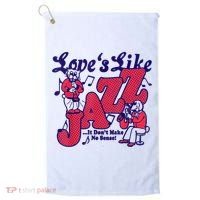 LoveS Like Jazz...It DonT Make No Sense Golf Towel thumb 0