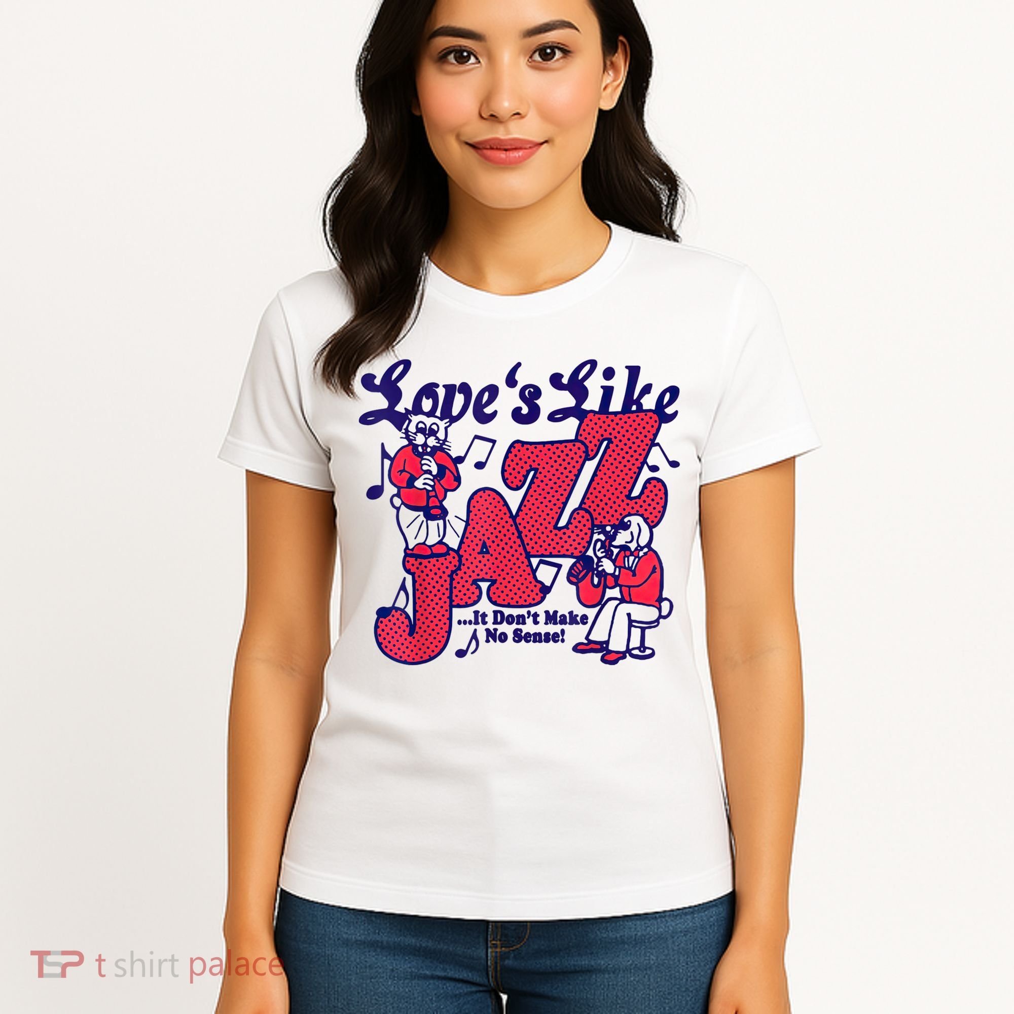 LoveS Like Jazz...It DonT Make No Sense Women's T-Shirt