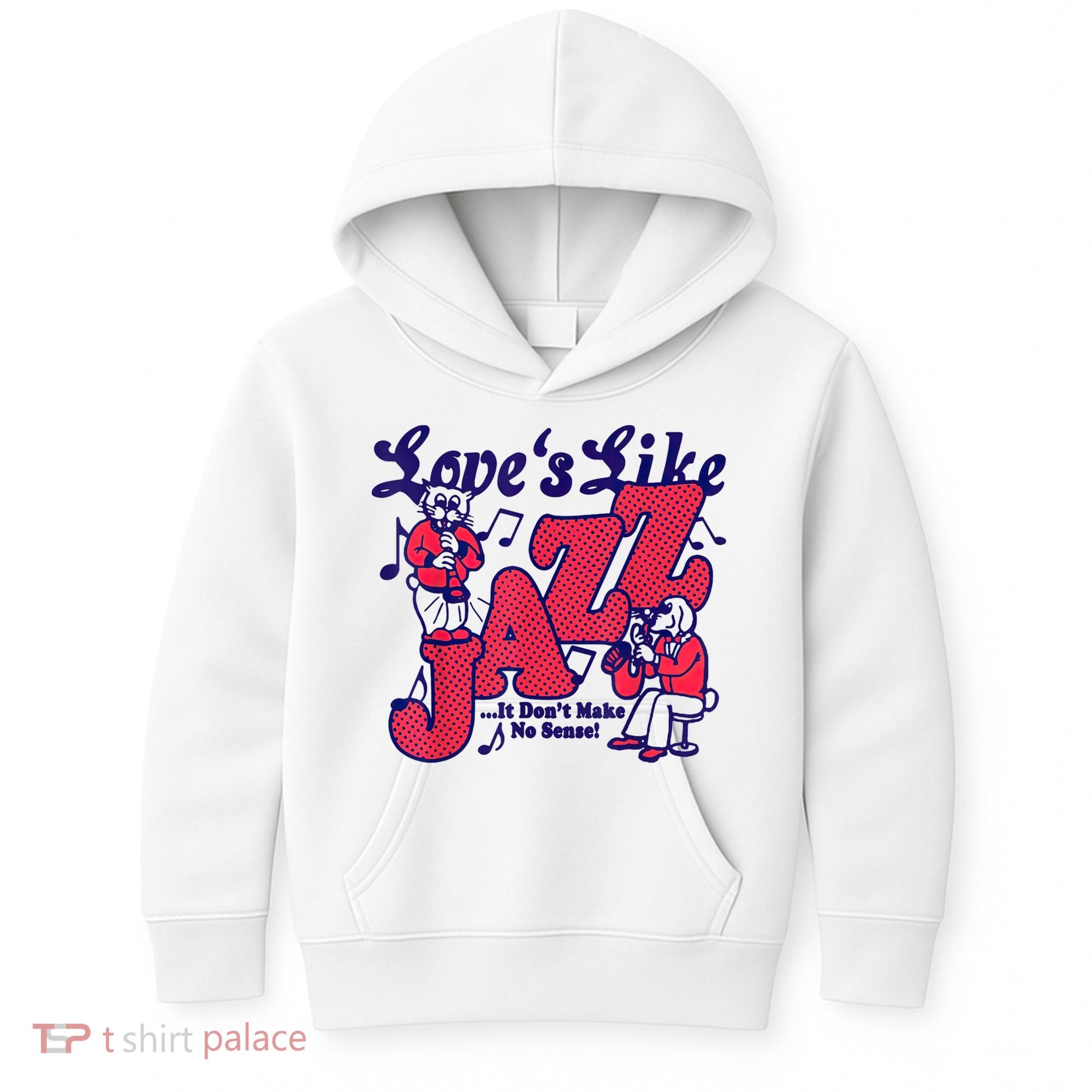 LoveS Like Jazz...It DonT Make No Sense Kids Hoodie