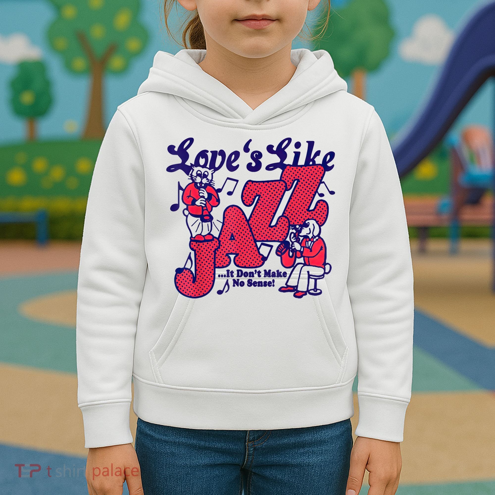 LoveS Like Jazz...It DonT Make No Sense Kids Hoodie
