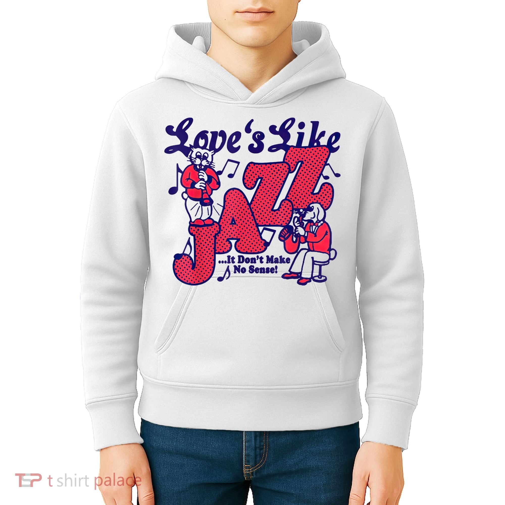 LoveS Like Jazz...It DonT Make No Sense Kids Hoodie
