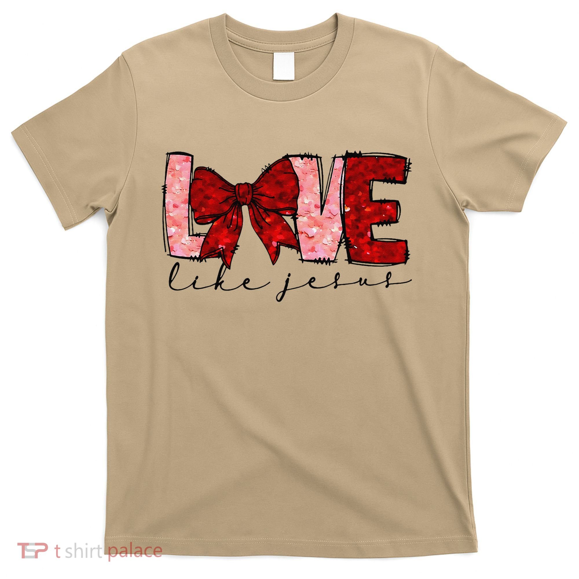Love Like Jesus Coquette Bow Valentine T-Shirt
