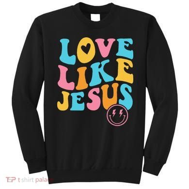 Love Like Jesus Sweatshirt