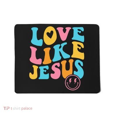 Love Like Jesus Mousepad