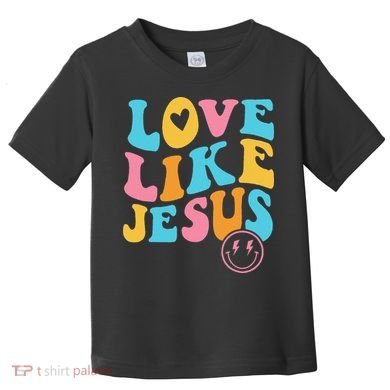 Love Like Jesus Toddler T-Shirt