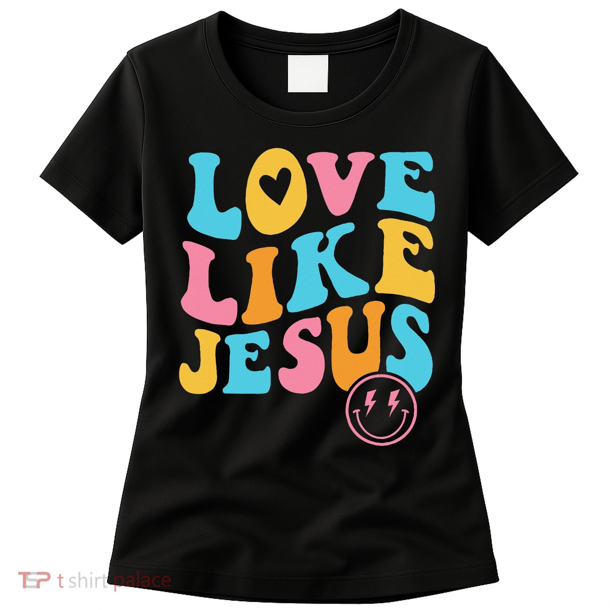 Love Like Jesus Women's T-Shirt
