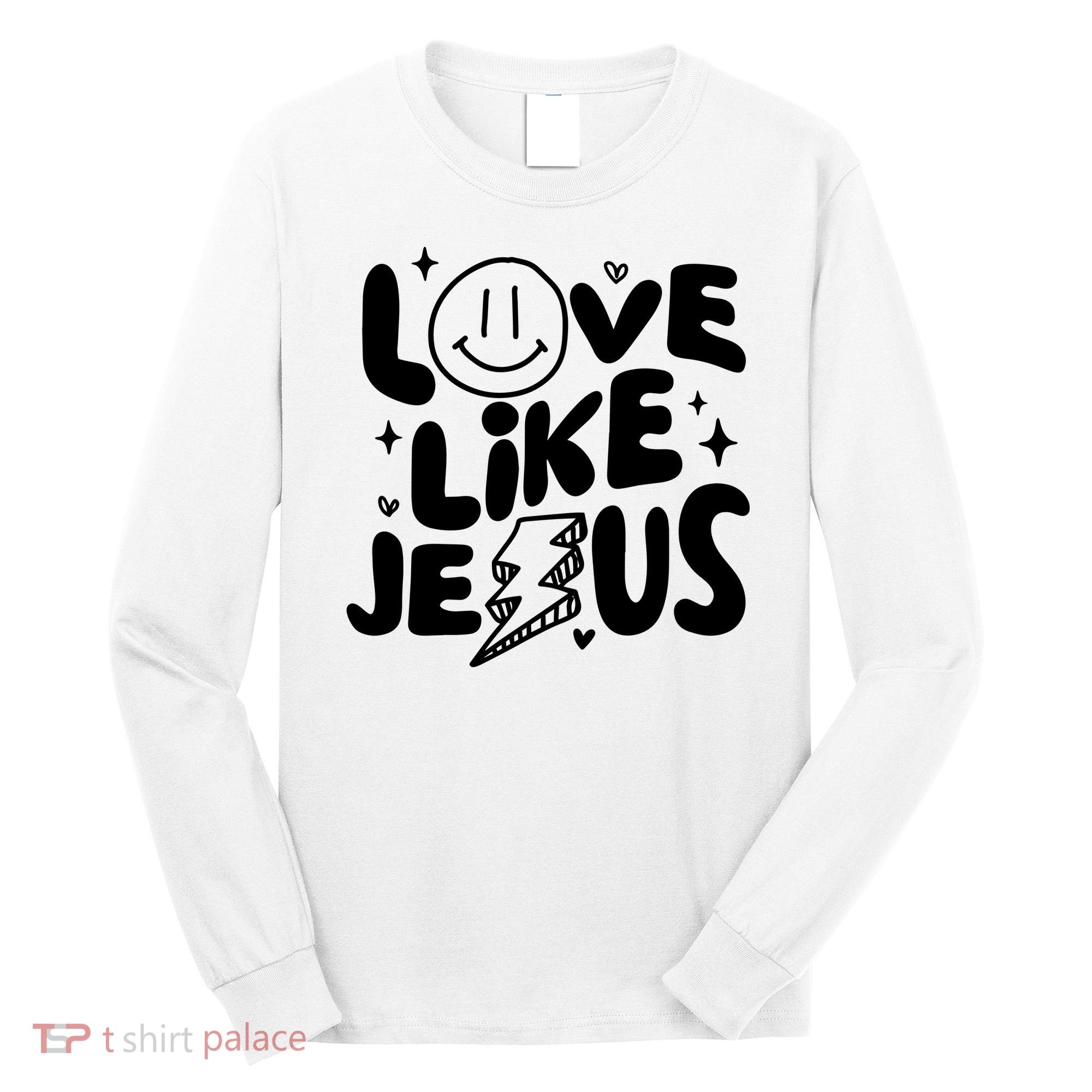 Love Like Jesus Christian Church Long Sleeve Shirt