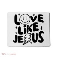 Love Like Jesus Christian Church Mousepad thumb 0