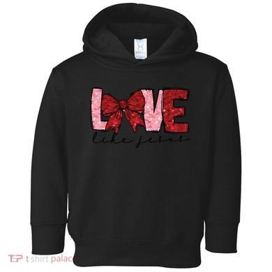 Love Like Jesus Valentine Coquette Valentine Toddler Hoodie