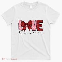Love Like Jesus Valentine Coquette Valentine T-Shirt thumb 0