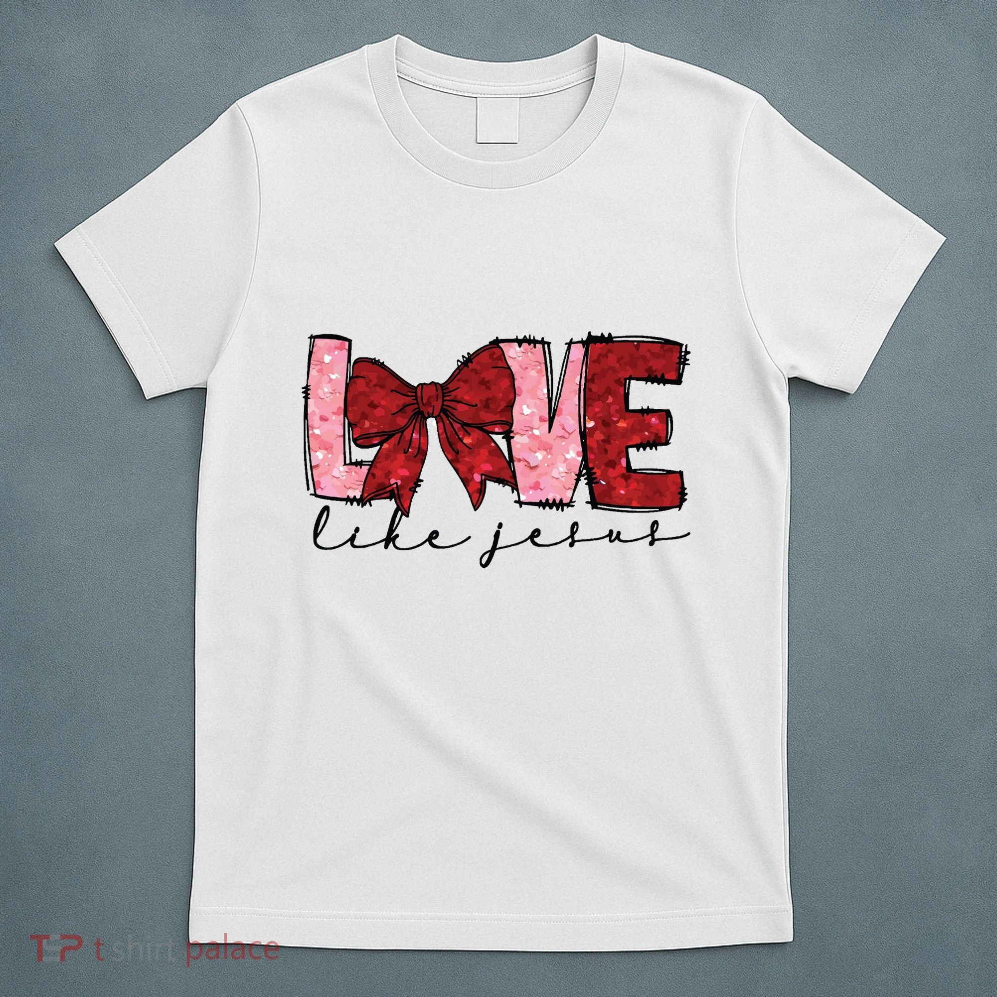 Love Like Jesus Valentine Coquette Valentine T-Shirt