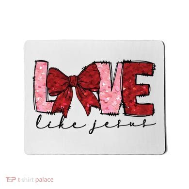 Love Like Jesus Valentine Coquette Valentine Mousepad
