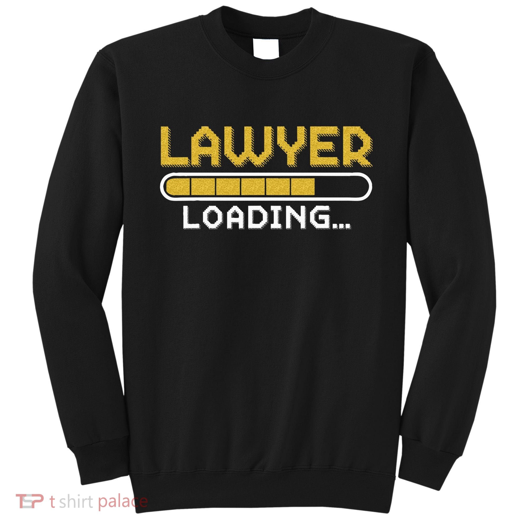 Lawyer Loading Judge Law Justice Attorney Lawyer Sweatshirt