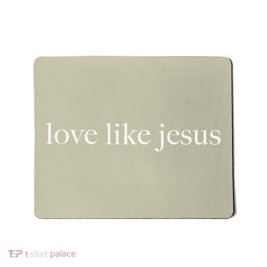 Love Like Jesus Christian Apparel Mousepad